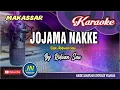 Download Lagu Jojama Nakke_Karaoke Makassar_Lirik Lagu_By. Ridwan Sau