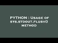 PYTHON Usage of sys stdout flush method