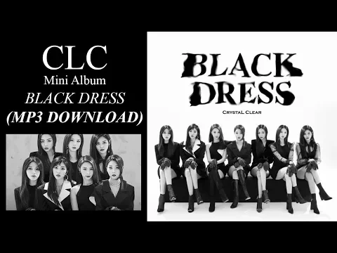 Download MP3 CLC (씨엘씨) – BLACK DRESS [Mini Album] (MP3 DOWNLOAD)