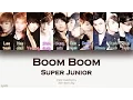 Super Junior (슈퍼주니어) – Boom Boom (나쁜 여자) (Color Coded Lyrics) [Han/Rom/Eng]