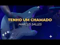 Lagu Marcus Salles // Tenho um chamado