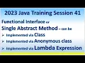 2023 Java Training Session 41 Single Abstract Method Implement via Class Anonymous Lambda Expression