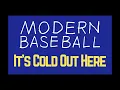 Modern Baseball - It's Cold Out Here [Karaoke]
