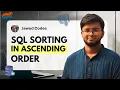 Sorting Column in Ascending Order with SQL in Bangla Jawad Codes