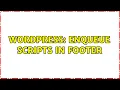 Wordpress Enqueue scripts in footer