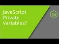 Private Variables in JavaScript