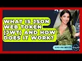 What Is JSON Web Token JWT And How Does It Work - Server Logic Simplified