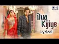 Download Lagu Dua Kijiye - Lyrical | Mohsin Khan, Kanika Mann | Sameer Khan | Jagdiip Sinngh, Kunaal, Ranju