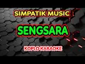 Download Lagu SENGSARA KARAOKE - SIMPATIK MUSIC @koplokaraooke