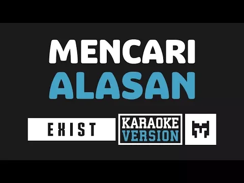 Download MP3 [ Karaoke ] Exist - Mencari Alasan