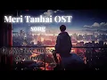 Download Lagu Meri Tanhai - O Piya Tere ❤️- Singers [ Azaan Sami Khan And Yashal Shahid ]
