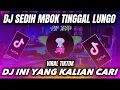 Download Lagu DJ SEDIH MBOK TINGGAL LUNGO VIRAL TIKTOK TERBARU YANG KALIAN CARI