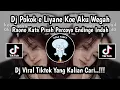 Download Lagu DJ POKOK E LIYANE KOE AKU WEGAH RAONO KATA PISAH PERCOYO ENDINGE INDAH VIRAL TIKTOK 2025