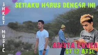 Download Aku Tak Sanggup Lagi - ST 12 | Cover Adista | Atsl MP3