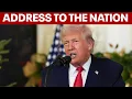 Lagu FULL: President Trump addresses the nation