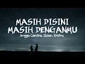 Download Lagu Masih Disini Masih Denganmu - Goliath | Cover Angga Candra, Zidan, Khifnu (Lyric Video)