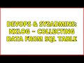 DevOps SysAdmins Nxlog - Collecting data from SQL Table