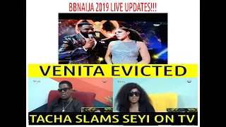 bbnaija 2019 live eviction show venita evicted tacha slams seyi on tv ebuka exposes all housema