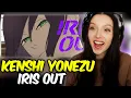 Kenshi Yonezu - IRIS OUT | FIRST TIME REACTION