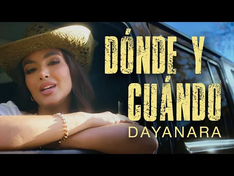 Video Thumbnail: Dayanara - Dónde y Cuándo (Video Oficial)