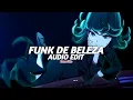 Download Lagu funk de beleza (slowed) - nateki, scythermane [edit audio]