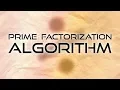 Prime Factorization Algorithm