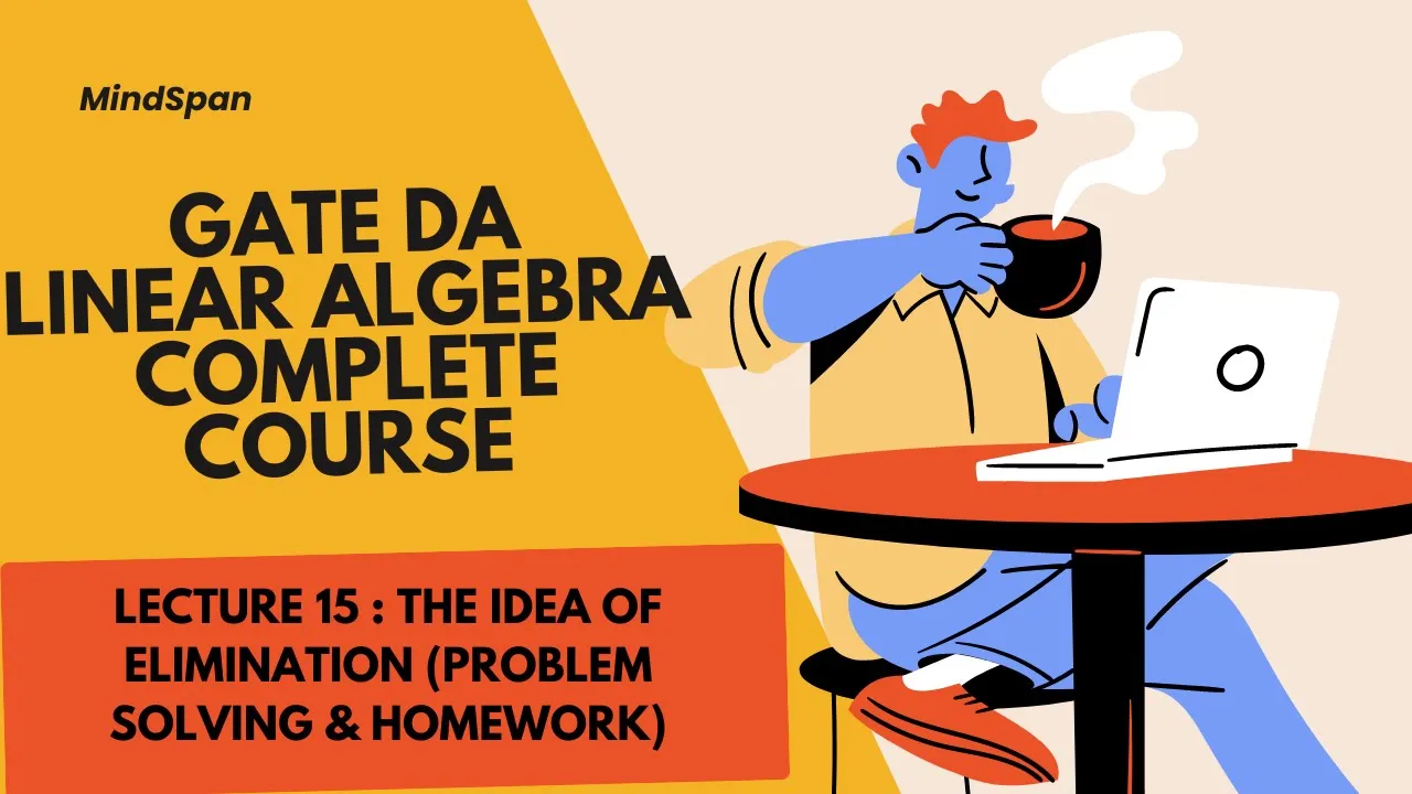 Gate Da 2025 |Linear algebra|15.The idea of elimination(problems and homework)#gateda #gateda2025