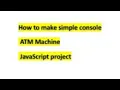 How to make simple ATM Machine JavaScript project