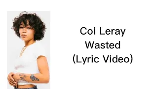 Coi Leray - Wasted (Lyric Video)
