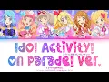Download Lagu Idol Activity! | On Parade! Ver |  FULL LYRICS (KAN/ROM/ENG) | Aikatsu On Parade