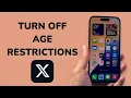 How To Turn Off Age Restrictions On X / Twitter