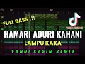 Download Lagu VIRAL DJ HAMARI ADURI KAHANI X LAMPU GAGA [ YANDI KASIM ] NEW 2K25 !!