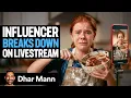 Influencer BREAKS DOWN On LIVE STREAM Ft Harper Zilmer Dhar Mann Studios