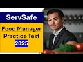 ServSafe Food Manager Practice Test 2025 Questions Answers ServSafe Exam Preparation