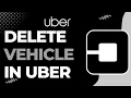 How to Delete Vehicle in Uber 2023