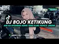 Download Lagu DJ BOJO KETIKUNG - AKU RA NYONGKO KOWE TEGO KARO KONCO JARENE KONCO KENTEL - STYLE KALEM !!