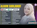 Download Lagu SHOLAWAT MERDU NISSA SABYAN FULL ALBUM TERBAIK 2025 | ASSHOLATU 'ALANNABI | SHOLAWAT NABI MERDU 2025