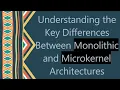 Understanding the Key Differences Between Monolithic and Microkernel Architectures