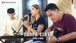Download YOVIE \u0026 NUNO - Tanpa Cinta Cover By SUKMA with SALIARA MP3