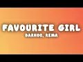 Darkoo ft Rema - FAVOURITE GIRL (Lyrics)
