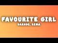 Download Lagu Darkoo ft Rema - FAVOURITE GIRL (Lyrics)