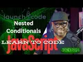 LaunchCode - JavaScript Nested Conditionals