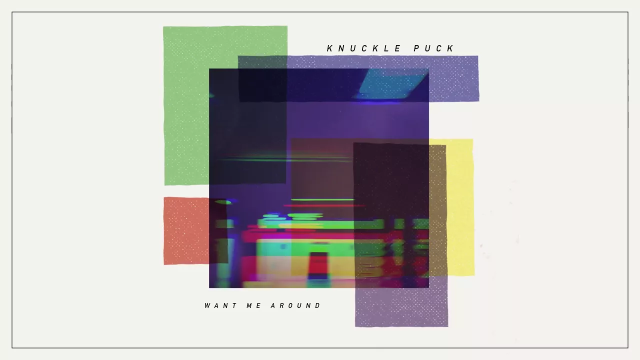 Knuckle Puck - Want Me Around Knuckle Puck - Want Me Around