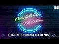 HTML And CSS Crash Course HTML Multimedia Elements