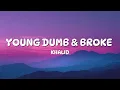 Khalid - Young Dumb & Broke (Lyrics)