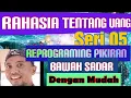 Download Lagu Rahasia Tentang Uang 05 Uang dan Reprograming Pikiran Bawah Sadar MB 120