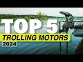 TOP 5 Trolling Motors of 2024 ULTIMATE Buying Guide