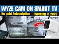 Wyze Camera on Smart TV - Tested in 2025 100 Working