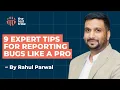 Avoid These 9 Mistakes When Reporting Bugs Rahul Parwal Worqference
