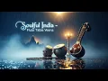 Download Lagu Soulful India | Flute Tabla Veena | Cinematic feel light music | FUSION MUSIC INSTRUMENT